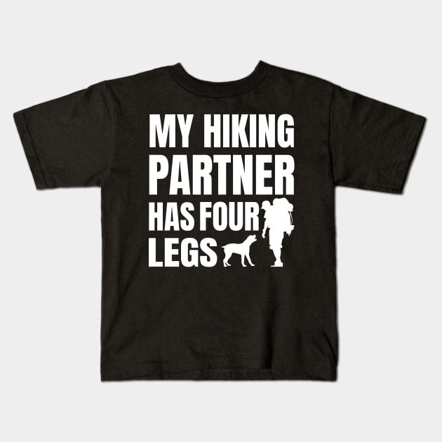 My Hiking Partner Has Four Legs Kids T-Shirt by yass-art